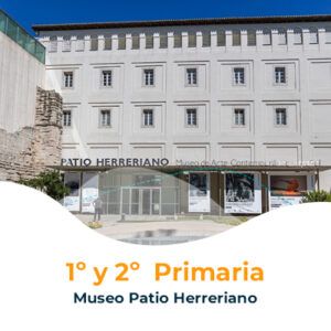 1º y 2º EP / Museo Patio Herreriano
